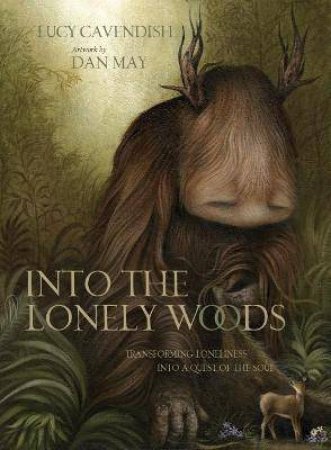Into The Lonely Woods (Gift Book) by Lucy Cavendish