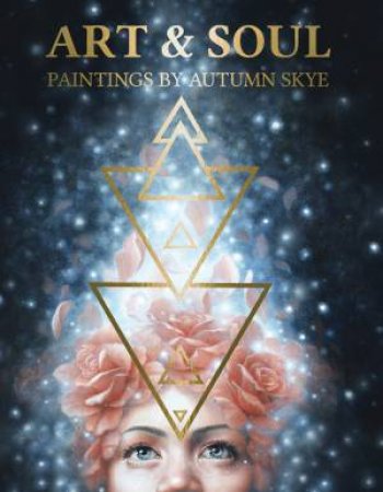 Art  &  Soul Art Book by Autumn Skye