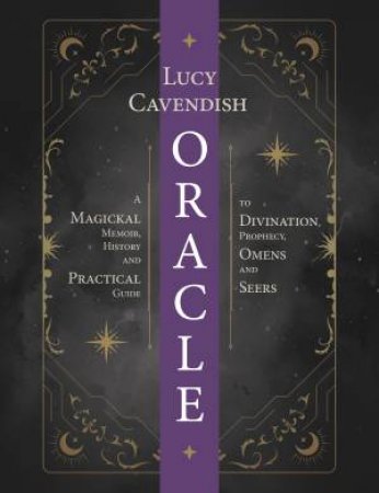 Oracle: A Magickal Memoir by Lucy Cavendish
