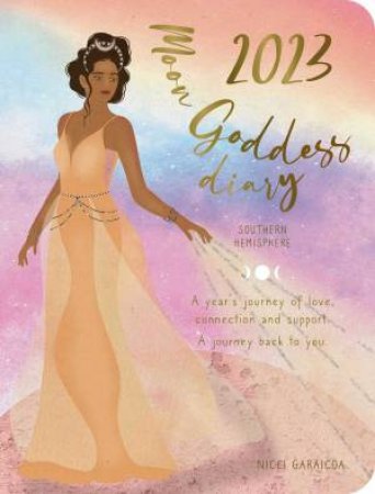 2023 Moon Goddess Diary - Southern Hemisphere by Nicci Garaicoa & Olivia Bürki