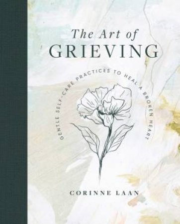The Art Of Grieving by Corinne Laan
