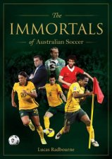 The Immortals Of Australian Soccer