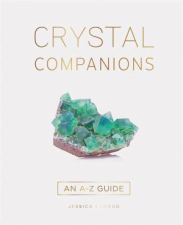 Crystal Companions by Jessica Lahoud