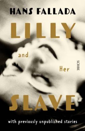 Lilly And Her Slave by Hans Fallada