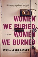 Women We Buried Women We Burned