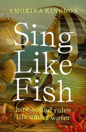 Sing Like Fish by Amorina Kingdon