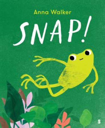 Snap! by Anna Walker