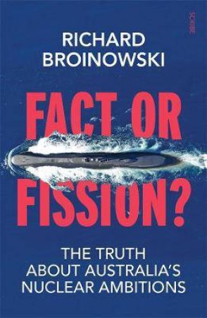 Fact Or Fission? by Richard Broinowski