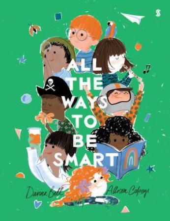 All The Ways To Be Smart by Davina Bell & Allison Colpoys