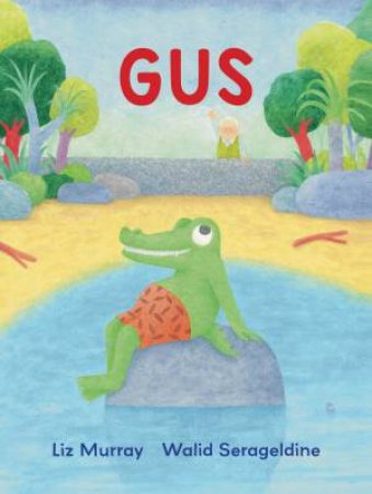 Gus by Liz Murray & Walid Serageldine