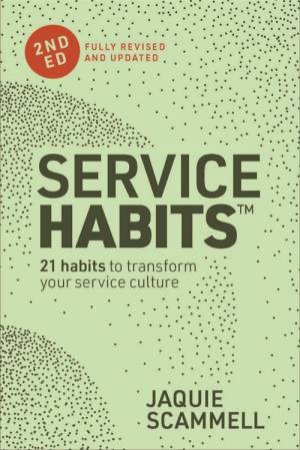 Service Habits: 2nd Edition by Jaquie Scammell
