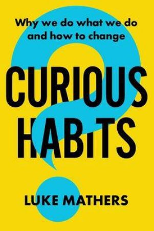 Curious Habits by Luke Mathers