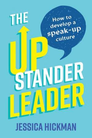 The Upstander Leader by Jessica Hickman