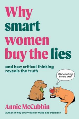 Why Smart Women Buy the Lies by Annie McCubbin
