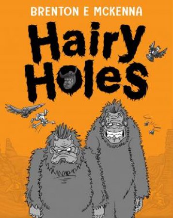 Hairy Holes by Brenton E. McKenna