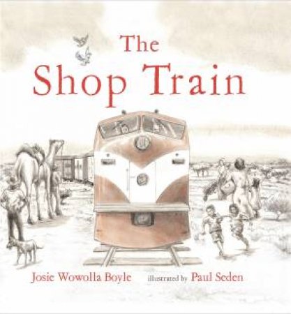 The Shop Train by Josie Wowolla Boyle & Paul Seden