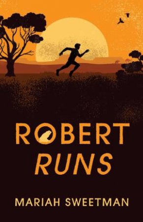 Robert Runs by Mariah Sweetman