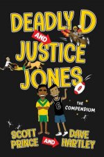 Deadly D and Justice Jones The Compendium