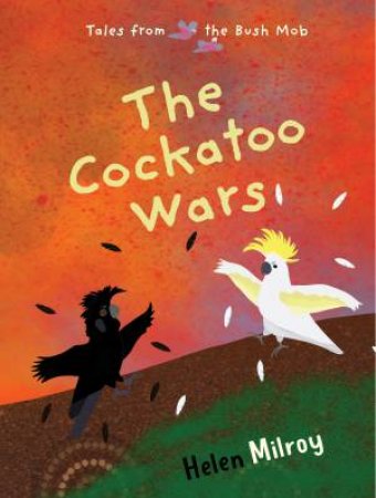 The Cockatoo Wars by Helen Milroy