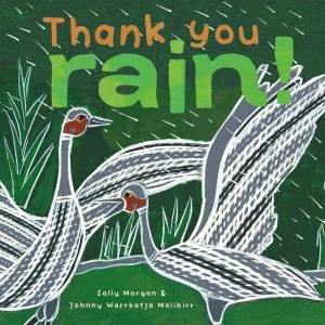 Thank You Rain! by Sally Morgan & Johnny Warrkatja Malibirr