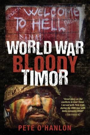 World War Bloody Timor by Peter O’Hanlon