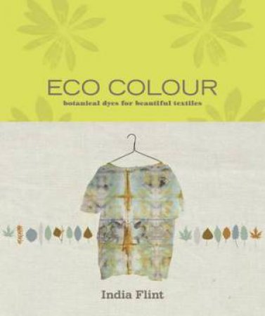 Eco Colour by India Flint