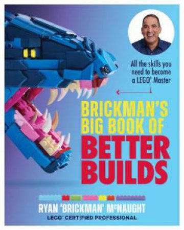 Brickman's Big Book of Better Builds by Ryan McNaught