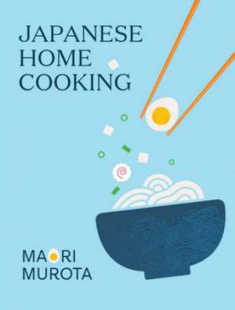 Japanese Home Cooking by Maori Murota