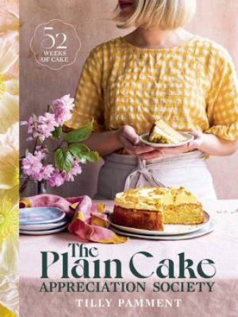 The Plain Cake Appreciation Society by Tilly Pamment