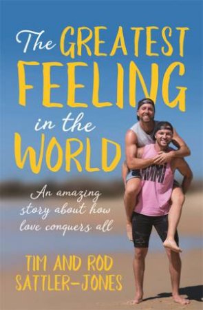 The Greatest Feeling In The World by Tim Sattler-Jones & Rod Sattler-Jones