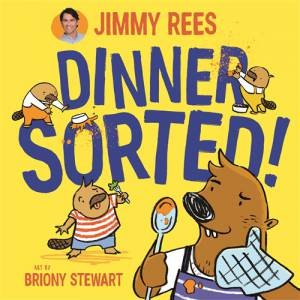 Dinner Sorted! by Jimmy Rees & Briony Stewart