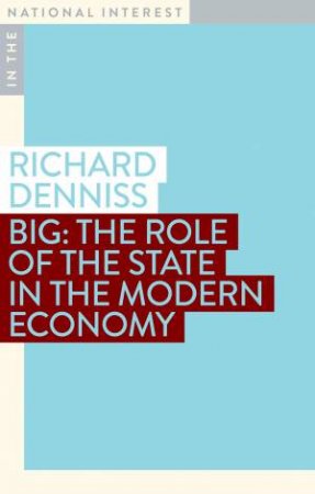 Big by Richard Denniss