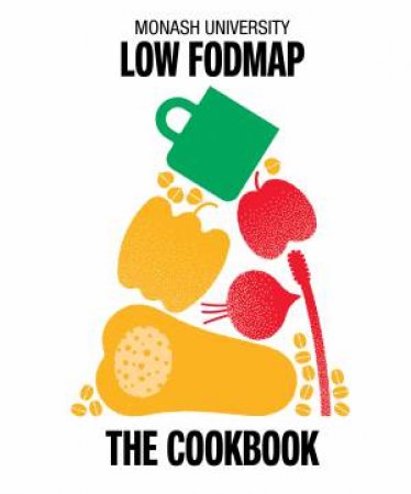 Monash University Low FODMAP Cookbook by The Monash FODMAP Team