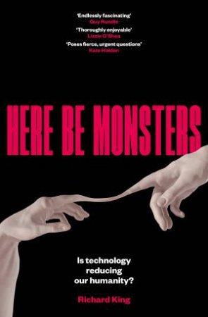 Here be Monsters by Richard King
