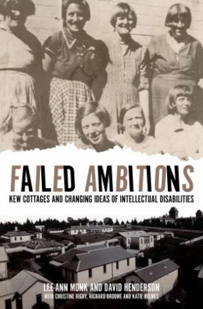 Failed Ambitions by Lee-Ann Monk & David Henderson & Christine Bigby & Richard Broome & Katie Holmes