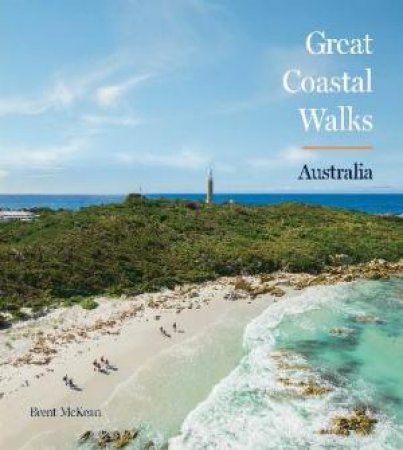 Great Coastal Walks Australia by Brent McKean