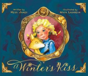 A Winter's Kiss (PB) by Heidi James & Naya Lazareva