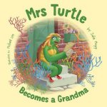 Mrs Turtle Becomes A Grandma