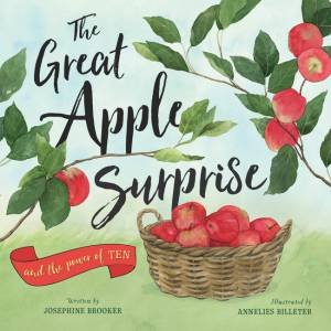 The Great Apple Surprise by Josephine Brooker & Annelies Billeter