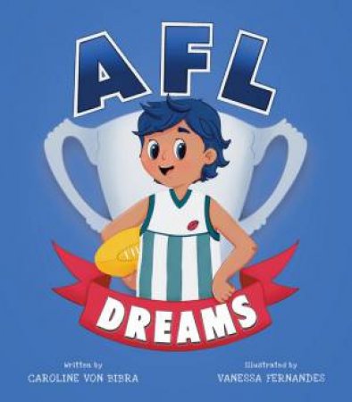 AFL Dreams by Caroline von Bibra & Vanessa Fernandes