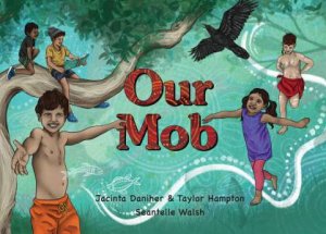 Our Mob by Jacinta Daniher & Taylor Hampton & Seantelle Walsh