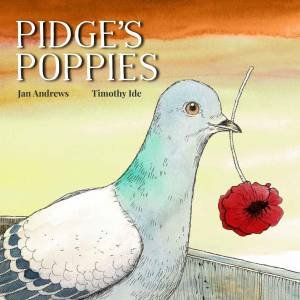 Pidges Poppies by Jan Andrews & Timothy Ide