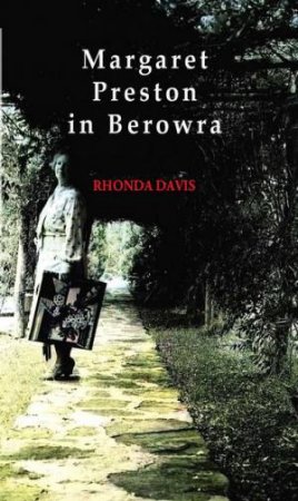 Margaret Preston In Berowra Revised Edition by Rhonda Davis