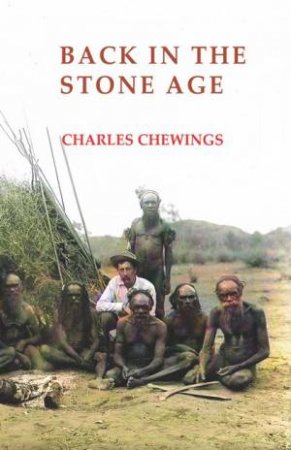Back In The Stone Age by Charles Chewings