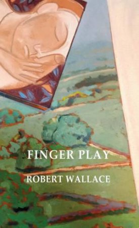 Finger Play by Robert Wallace
