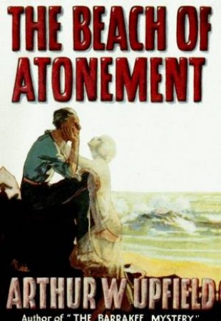 The Beach Of Atonement by Arthur Upfield