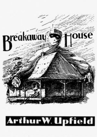 Breakaway House by Arthur Upfield