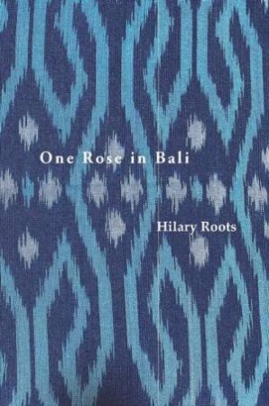 One Rose In Bali by Hilary Roots