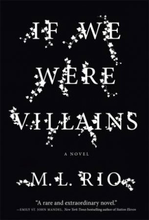 If We Were Villains by M.L. Rio