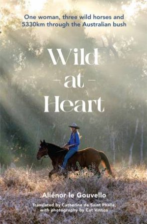 Wild At Heart by Alienor le Gouvello & Cat Vinton